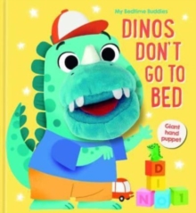 Image for Dinos Don't Go to Bed (My Bedtime Buddies)