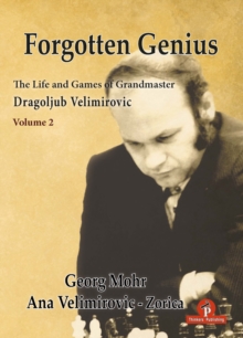 Image for Forgotten Genius - The Life and Games of Grandmaster Dragoljub Velimirovic