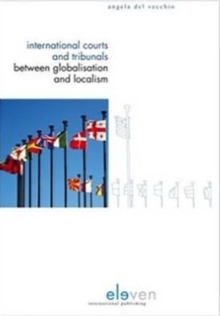Image for International courts and tribunals between globalisation and localism