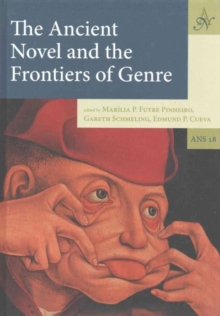Image for The Ancient Novel and the Frontiers of Genre