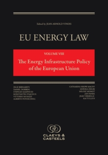 Image for EU Energy Law Volume VIII: The Energy Infrastructure of the European Union