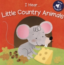 Image for I hear ... little country animals