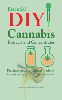 Image for Essential DIY Cannabis Extracts and Concentrates