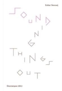 Image for Sounding Things Out: A Journey Through Music and Sound Art