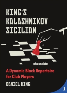 King’s Kalashnikov Sicilian: A Dynamic Black Repertoire for Club Players