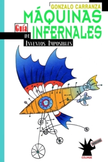 Image for Maquinas Infernales : Guia De Inventos Imposibles