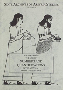Image for The Use of Numbers and Quantifications in the Assyrian Royal Inscriptions
