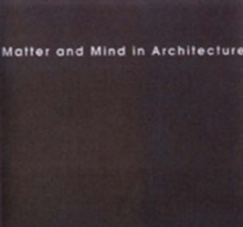 Image for Matter and Mind in Architecture