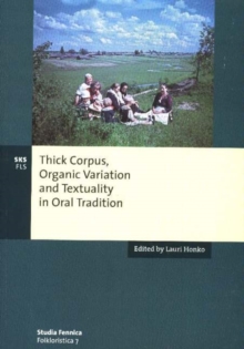 Image for Thick Corpus, Organic Variation and Textuality in Oral Tradition