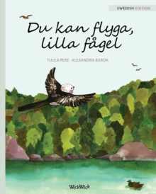 Image for Du kan flyga, lilla fagel : You Can Fly, Little Bird, Swedish edition