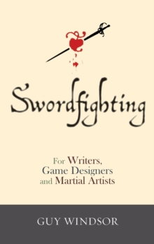 Image for Swordfighting, for Writers, Game Designers, and Martial Artists