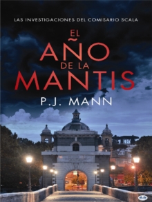 Image for El Ano De La Mantis: Las Investigaciones Del Comisario Scala