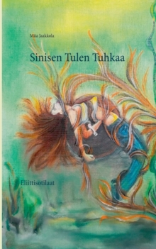 Image for Sinisen Tulen Tuhkaa