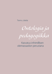 Image for Ontologia ja pedagogiikka