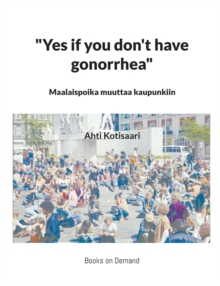 Image for "Yes if you don't have gonorrhea"- Maalaispoika muuttaa kaupunkiin