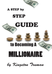 Image for A Step By Step Guide to Becoming A Millionaire