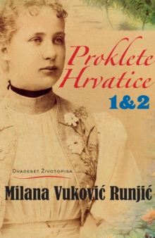 Image for Proklete Hrvatice: Dvadeset zivotopisa