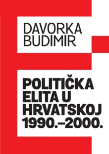 Image for Politicka Elita U Hrvatskoj 1990.-2000