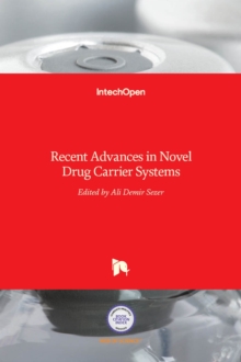 Recent Advances in Novel Drug Carrier Systems by Sezer, Ali Demir ...
