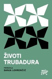 Image for Zivoti trubadura.
