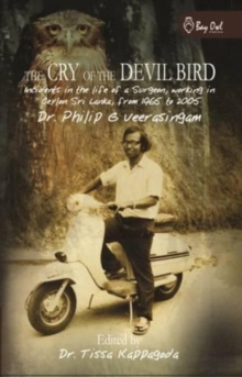 Image for The Cry of the Devil Bird : Incidents in the Life of a Surgeon Working in Ceylon, from 1965 to 2005
