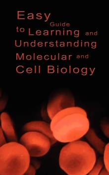 Image for Easy Guide to Learning and Understanding Molecular and Cell Biology