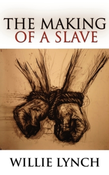 Image for The Willie Lynch Letter and the Making of a Slave