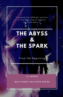 Image for The Abyss & The Spark : From the Beginning