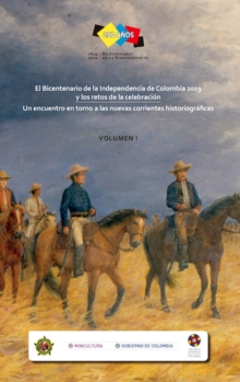Image for El Bicentenario de la Independencia de Colombia 2019 y los retos de la celebracion
