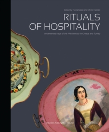 Image for Rituals of Hospitality : Ornamented Trays of the 19th Century in Greece and Turkey