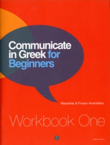 Communicate in Greek for Beginners: Workbook 1