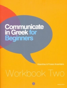 Image for Communicate in Greek for beginnersWorkbook two,: Lessons 13-24