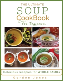 Image for The Ultimate Soup Cookbook for Beginners