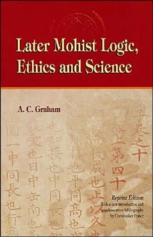 Later Mohist Logic, Ethics and Science