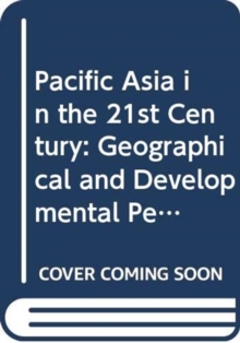 Pacific Asia in the 21st Century: Geographical and Developmental Perspectives