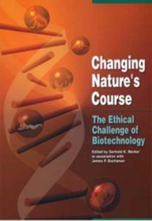 Image for Changing Nature's Course – The Ethical Challenge of Biotechnology
