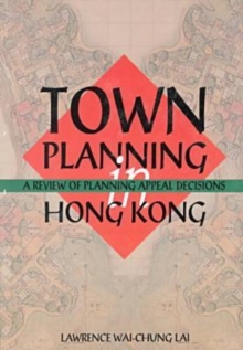 Town Planning in Hong Kong - A Review of Planning Appeals