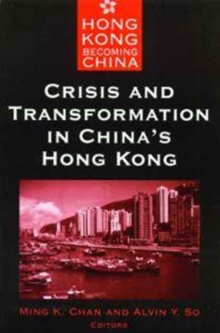 Crisis and Transformation in China’s Hong Kong