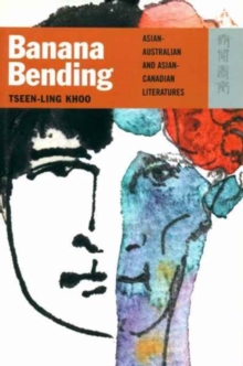Image for Banana Bending - Asian-Australian and Asian-Canadian Literatures