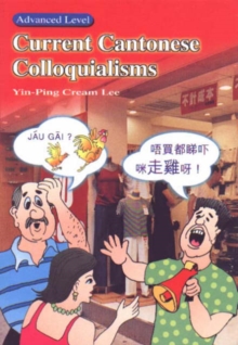 Image for Advanced Level Current Cantonese Colloquialisms