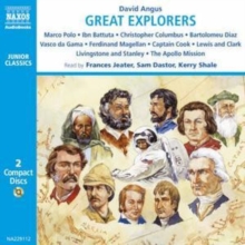 Image for Great Explorers of the World : Marco Polo, Ibn Battuta, Vasco Da Gama, Christopher Columbus, Ferdinand Magellan, Captain Cook, Lewis and Clark, Livingstone and Stanley, the Apollo Mission to the Moon