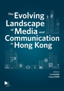 Evolving Landscape of Media and Communications in Hong Kong