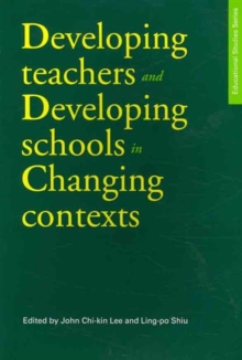 Image for Developing Teachers and Developing Schools in Changing Contexts