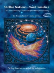 Image for Stellar Nations - Soul Familes : The Cosmic History Chronicles of the Milky Way Galaxy the Long Forgotten Story of All Our Stellar Roots...
