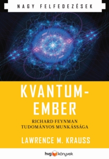 Image for Kvantumember: Richard P. Feynman tudomanyos munkassaga