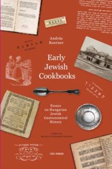 Image for Early Jewish Cookbooks : Essays on Hungarian Jewish Gastronomical History