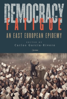 Image for Democracy fatigue  : an East European epidemy