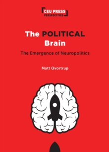 Image for The Political Brain: The Emergence of Neuropolitics