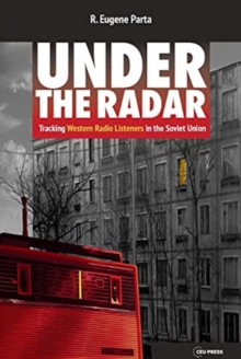 Image for Under the Radar : Tracking Western Radio Listeners in the Soviet Union