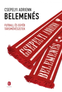 Image for Belemenes: Futball Es Egyeb Tarsmuveszetek.